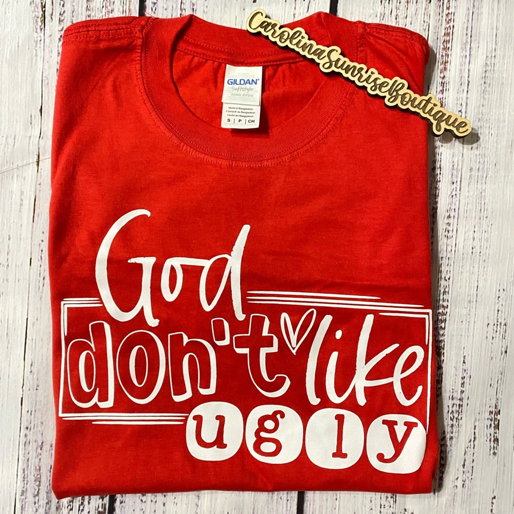 God Don’t Like Ugly Tee